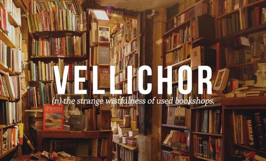 vellichor (noun) the strange wistfulness of used bookshops